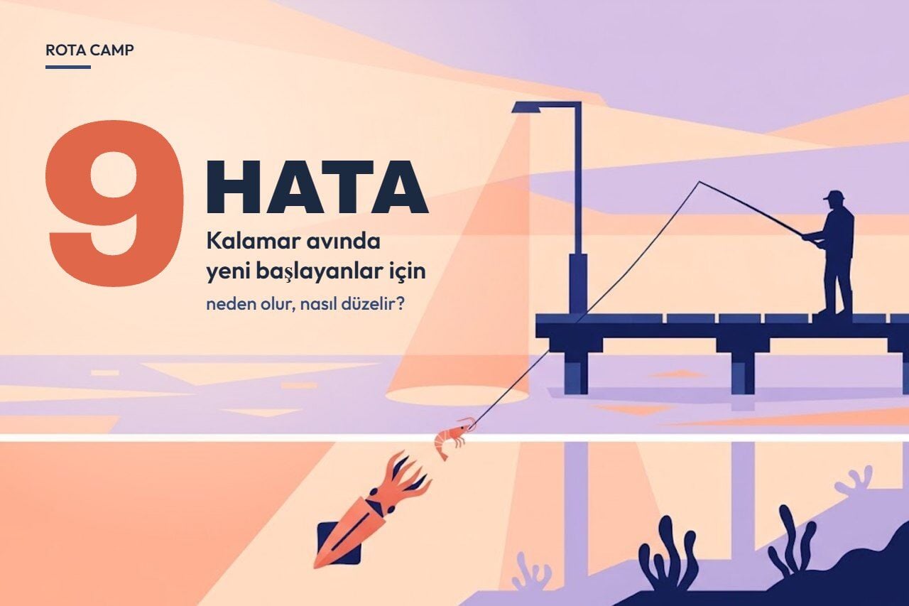 Kalamar Avında Yeni Başlayanların Yaptığı 9 Hata ve Çözümleri