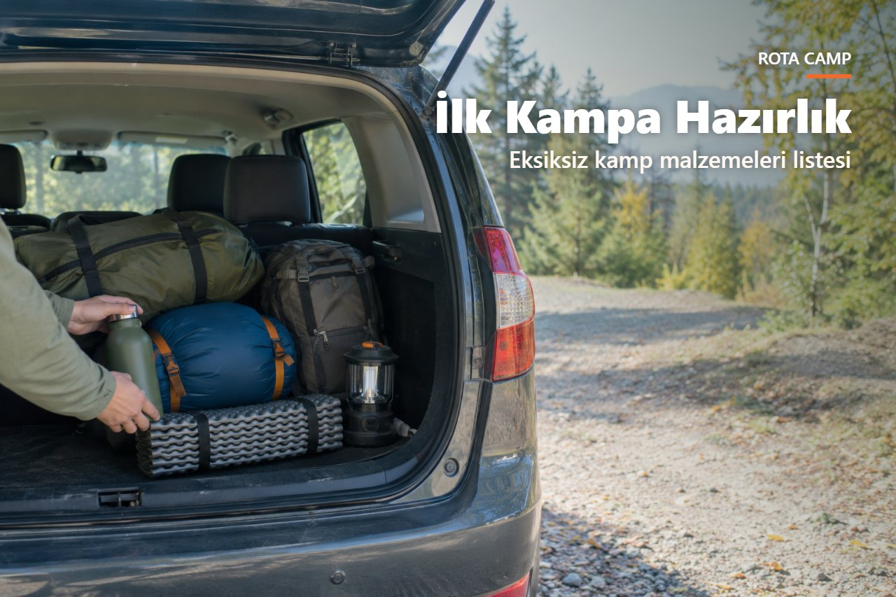 Kamp Malzemeleri Listesi: Kampa Giderken Neler Götürülür?